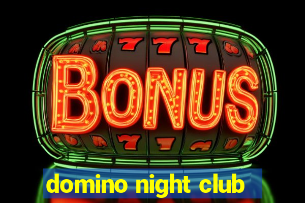 domino night club